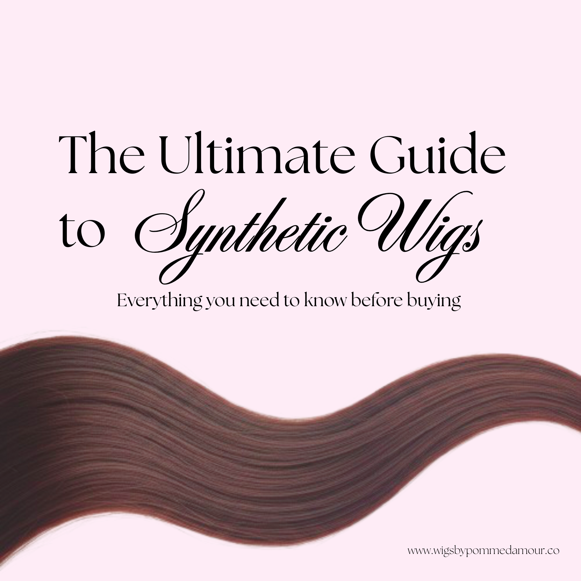 The Ultimate Guide to Synthetic Wigs : Everything you need to know before buying